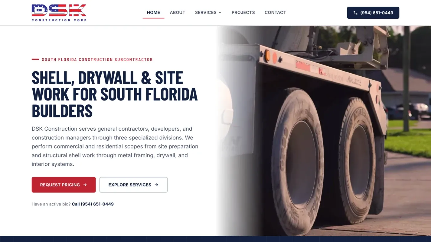The DSK Construction home page: “Shell, drywall and site work for South Florida builders”, beside a photograph of site equipment, with a request-pricing button and the office number as the two actions.